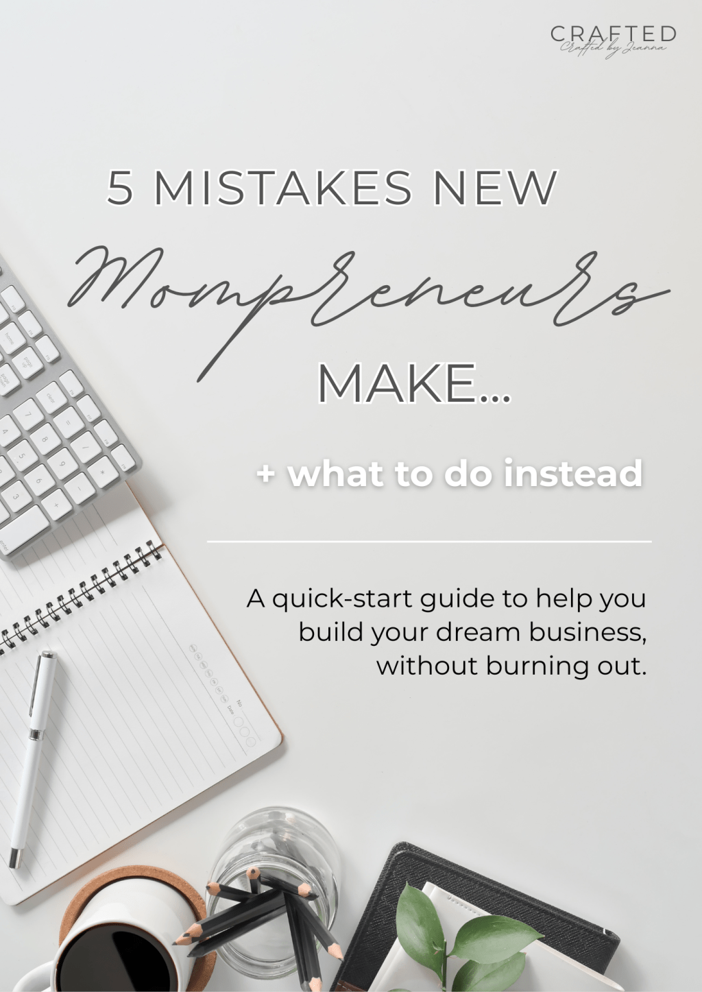 5 Mistakes New MOMpreneurs Make + what to do instead