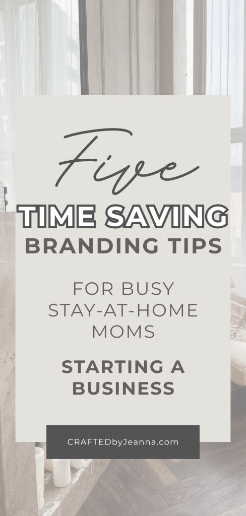 aestetic image of a work from home setup with the title overlayed - 5 time saving branding tips for starting a busintess, for busy stay at home moms