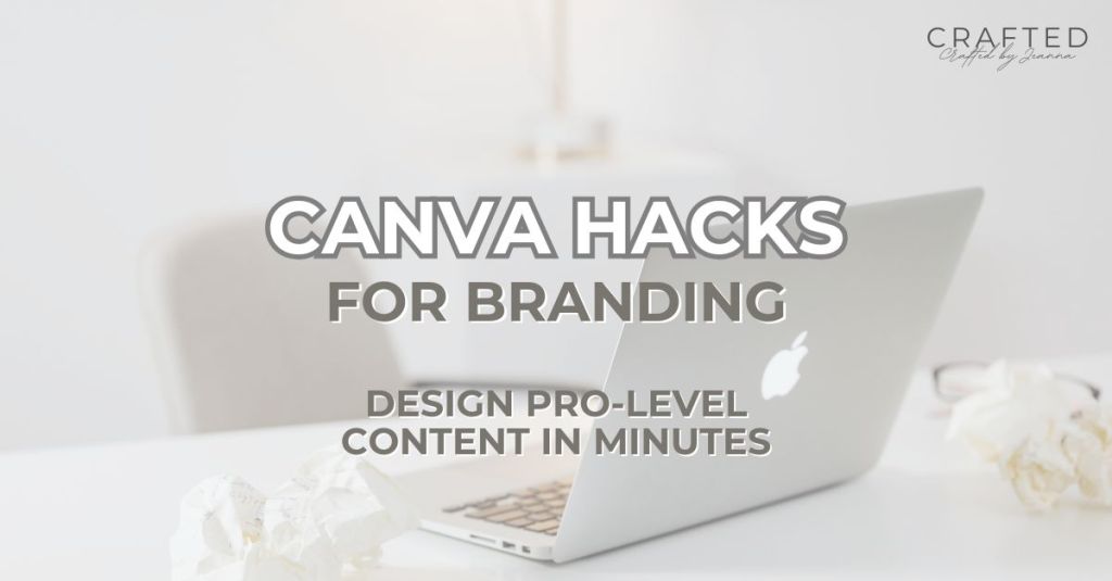 aesthetic image of a desk with he words overlayed canva hacks for branding design pro level content in minutes