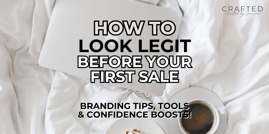 How to Look Like a Legit Business Before You Even Make Your First&nbsp;Sale