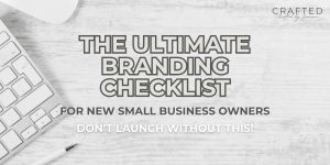 the ultimate branding checklist for small business owners
