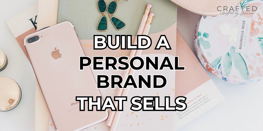 BuildING a Personal Brand That Sells – The Stay-at-Home Mom’s&nbsp;Guide
